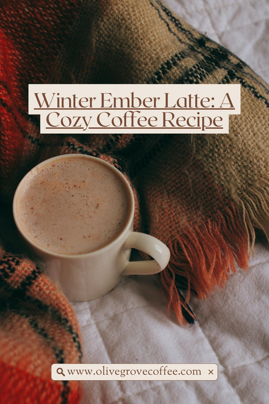 Winter Ember Latte: A Cozy Seasonal Coffee Recipe