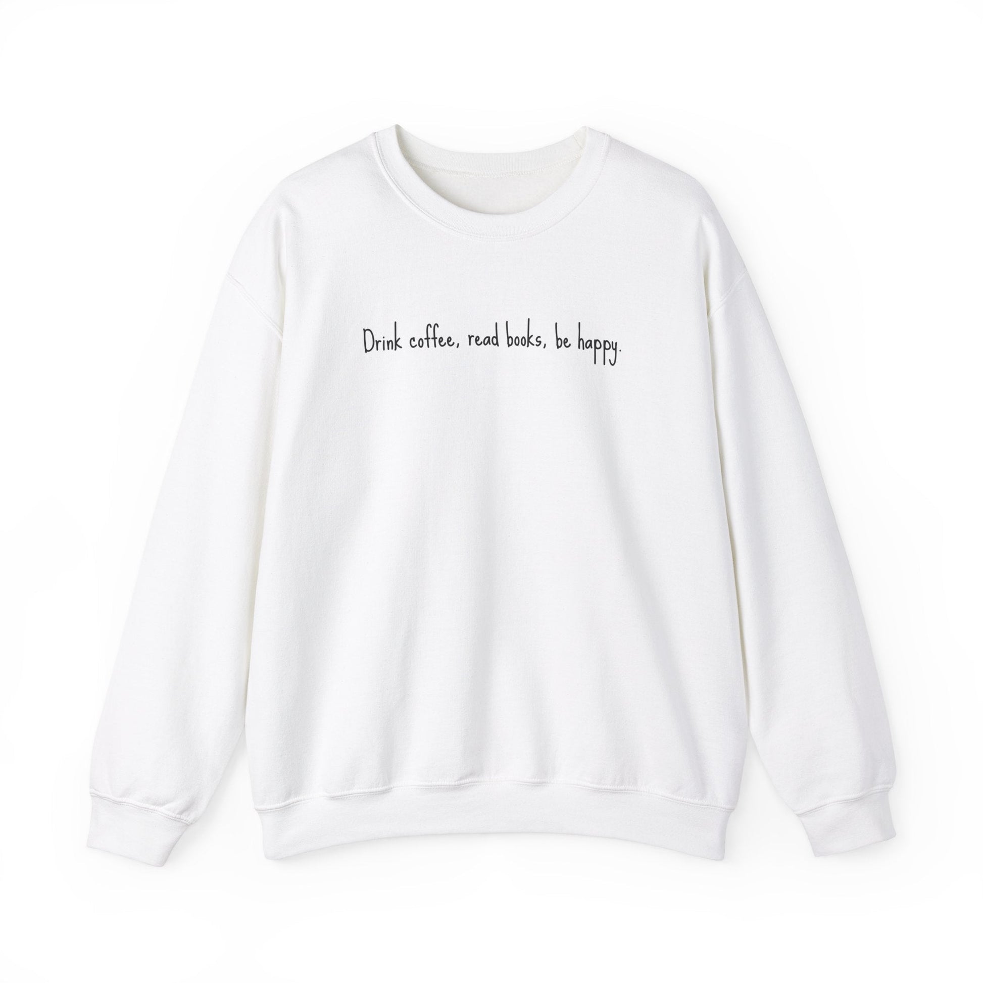 Drink coffee, read books, be happy. Crewneck Sweatshirt - Olive Grove Coffee