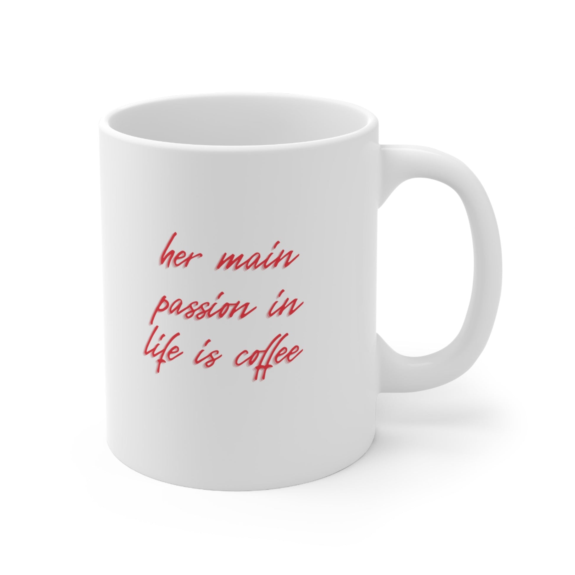 Her Main Passion in Life is Coffee Ceramic Mug-Mug-Printify-11oz-Olive Grove Coffee-ceramic coffee mugs-Modern mugs- Funky mugs- Funny mugs- Trendy mugs- Artistic mugs