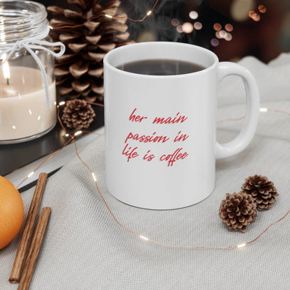 Her Main Passion in Life is Coffee Ceramic Mug-Mug-Printify-11oz-Olive Grove Coffee-ceramic coffee mugs-Modern mugs- Funky mugs- Funny mugs- Trendy mugs- Artistic mugs