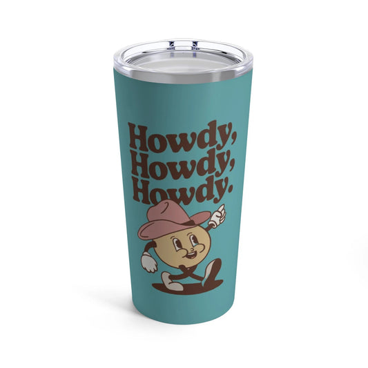 Howdy Howdy Howdy Tumbler-Mug-Printify-20oz-Olive Grove Coffee-Eco-friendly stainless steel 20oz tumbler with double-wall insulation-Modern Tumbler- Funky Tumblers - Funny tumblers - Trendy Tumblers - Artistic Tumbler