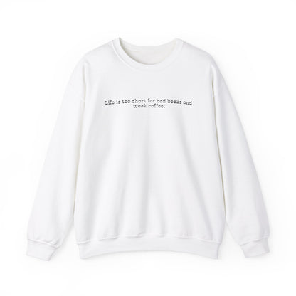 Life is too short for bad books and weak coffee. Crewneck Sweatshirt - Olive Grove Coffee