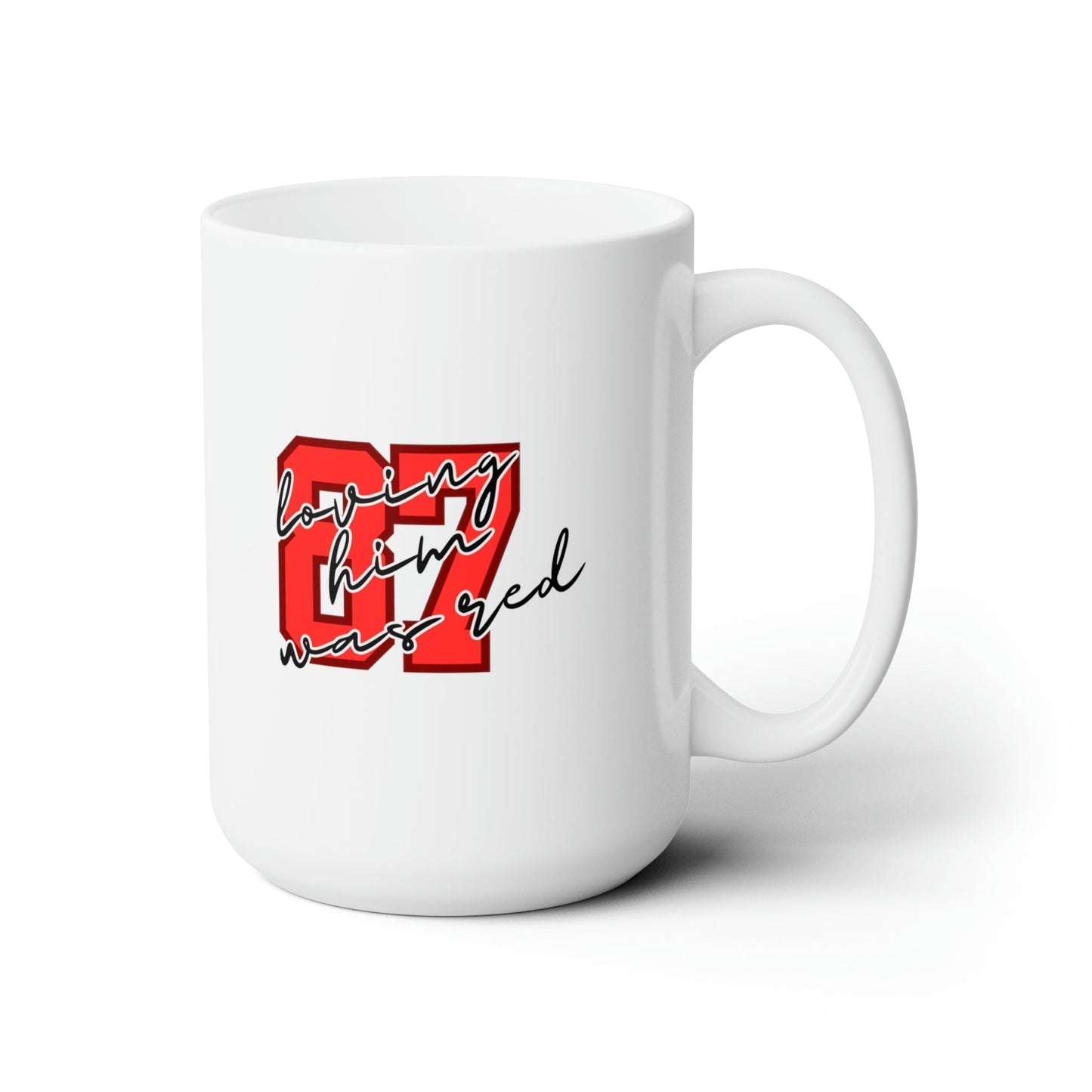 Loving Him Was Red Ceramic Mug-Mug-Printify-15oz-Olive Grove Coffee-ceramic coffee mugs-Modern mugs- Funky mugs- Funny mugs- Trendy mugs- Artistic mugs