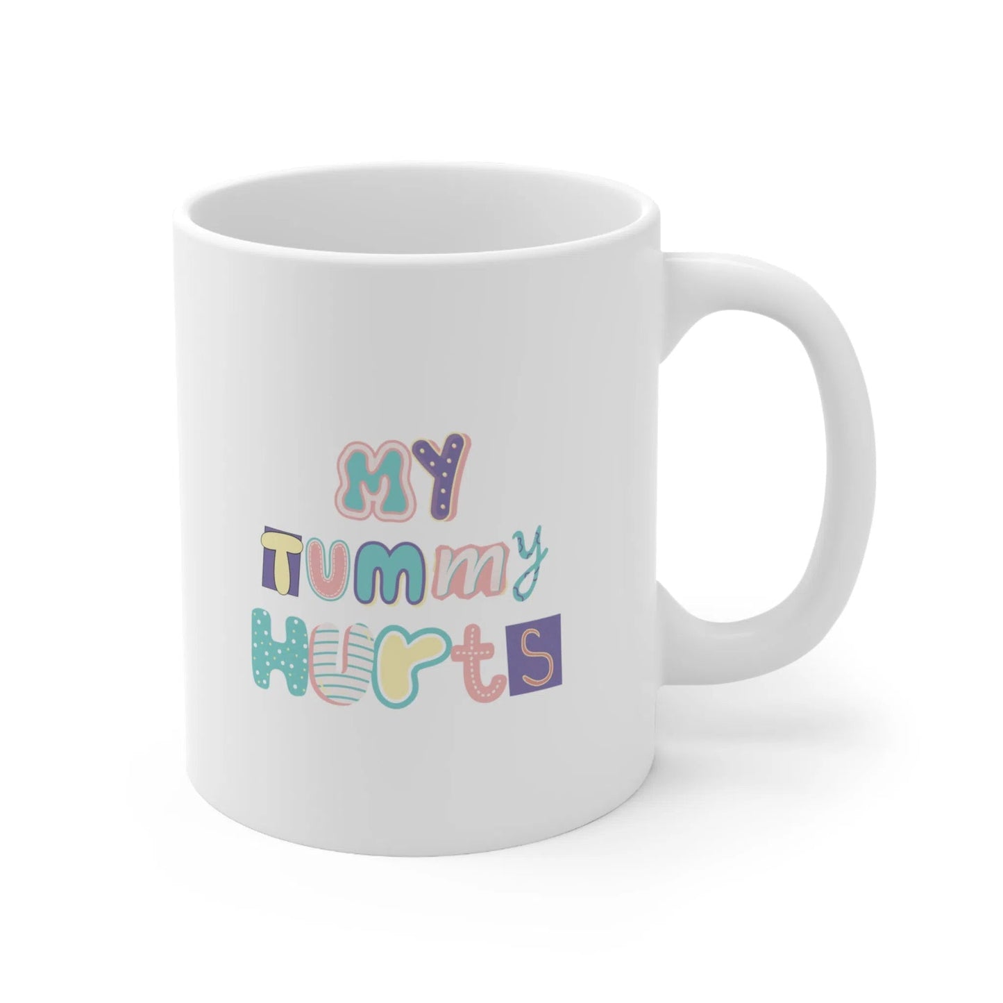 My Tummy Hurts Ceramic Mug-Mug-Printify-11oz-Olive Grove Coffee-ceramic coffee mugs-Modern mugs- Funky mugs- Funny mugs- Trendy mugs- Artistic mugs