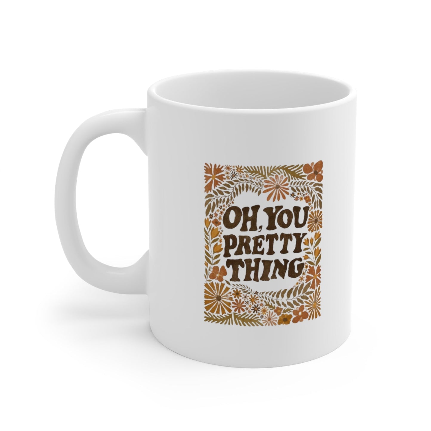 Oh You Pretty Thing Ceramic Mug-Mug-Printify-11oz-Olive Grove Coffee-ceramic coffee mugs-Modern mugs- Funky mugs- Funny mugs- Trendy mugs- Artistic mugs